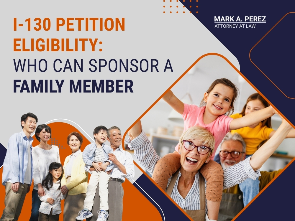 i-130 - Who Can Sponsor a Family Member 02 - Mark A Perez Law