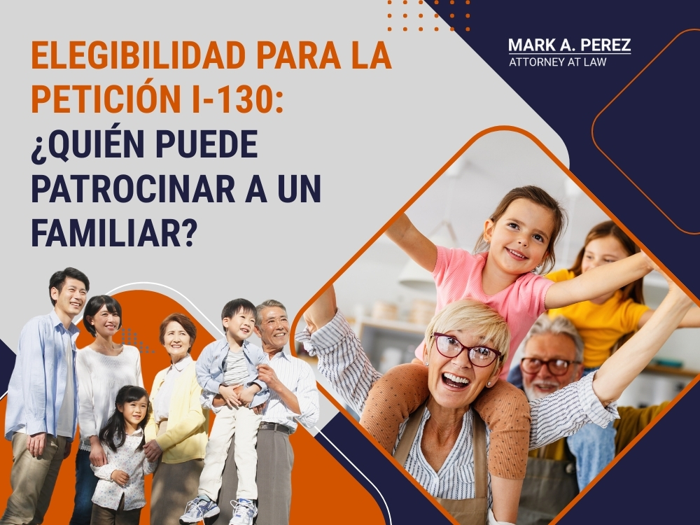 peticiones i-130 - Elegibilidad para la petición I-130 02 - Mark A Perez Law