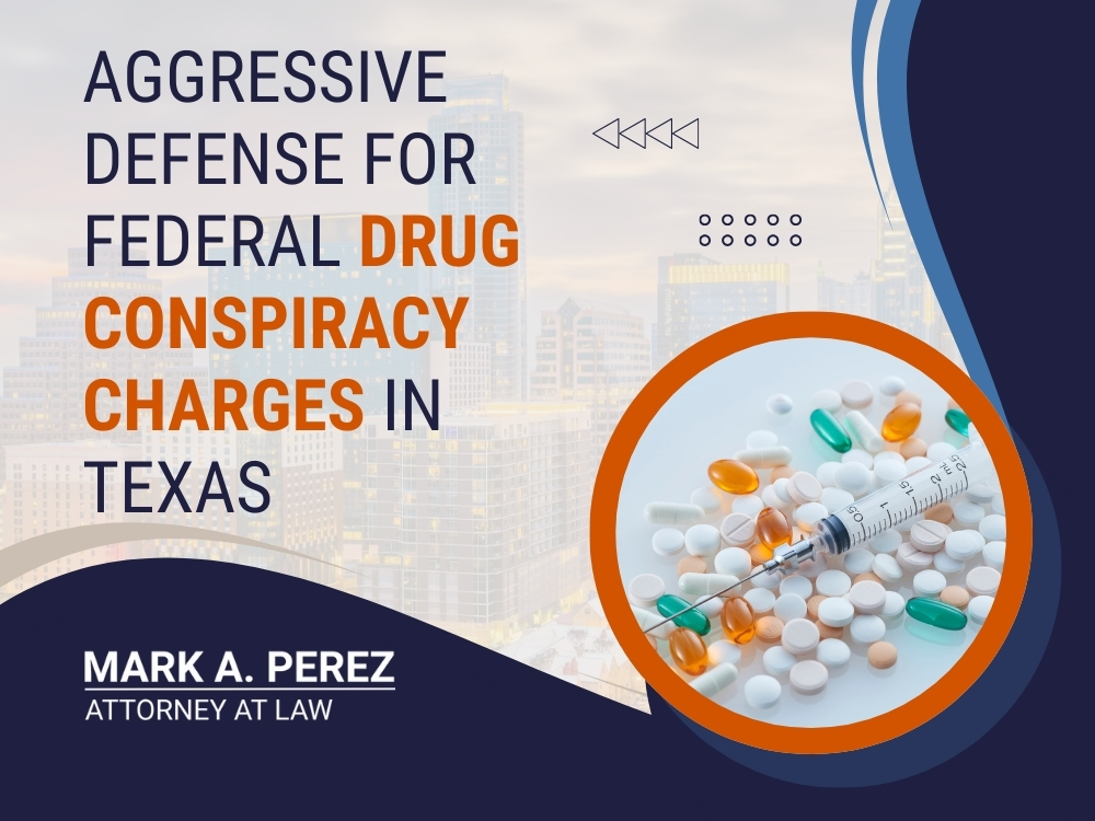 drug conspiracy - Drug Conspiracy Charges - Mark A Perez Law