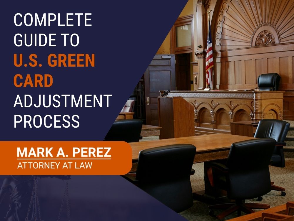 Adjustment of Status Lawyer - Complete Guide to U.S. Green Card Adjustment Process - Mark A Perez Law