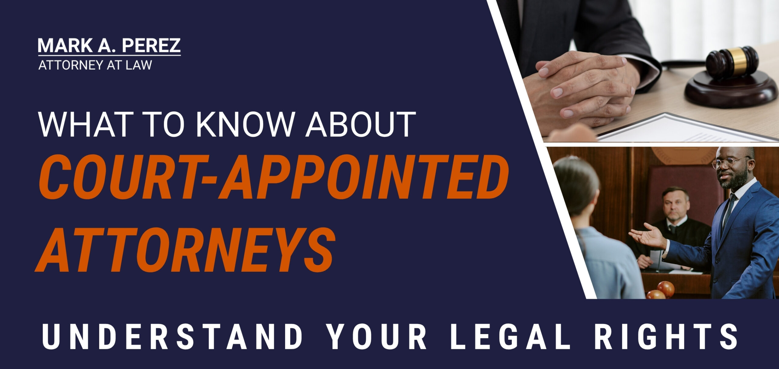 Court-Appointed Attorneys - What to Know About Court-Appointed Attorneys - Mark A Perez Law